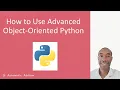 How to Use Advanced Object Oriented Python