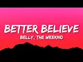 Download Lagu Belly, The Weeknd, Young Thug - Better Believe (Lyrics)