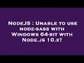 NodeJS Unable to use node-sass with Windows 64-bit with Node js 10 x