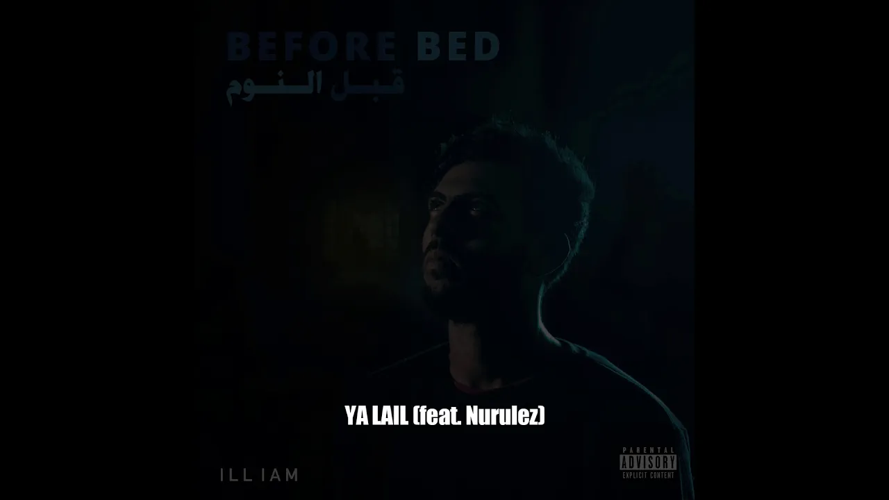 ILLIAM - Ya Lail  | يا ليل (feat. Nurulez)