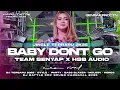 Download Lagu DJ BABY DON'T GO TEMBAK LANGIT REZA ARAB❗TEAM SENYAP X HSB AUDIO YANG LAGI VIRAL BUAT KARNAVAL 2025