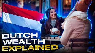 DUTCH wealth explained Why do they have so much money