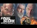 FINAL SCORE Trailer M O