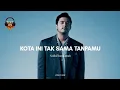 Kota ini tak sama tanpamu - Nadhif Basalamah (VIDEO LIRIK) | Text ID