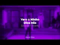 Yaro x Ninho - Dios Mio (𝙨𝙡𝙤𝙬𝙚𝙙 + 𝙧𝙚𝙫𝙚𝙧𝙗)
