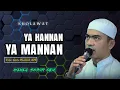 YA HANNAN YA MANNAN - Voc. Gus Wahid Ahabaabul Musthofa Kudus - AJIB SHOLAWAT