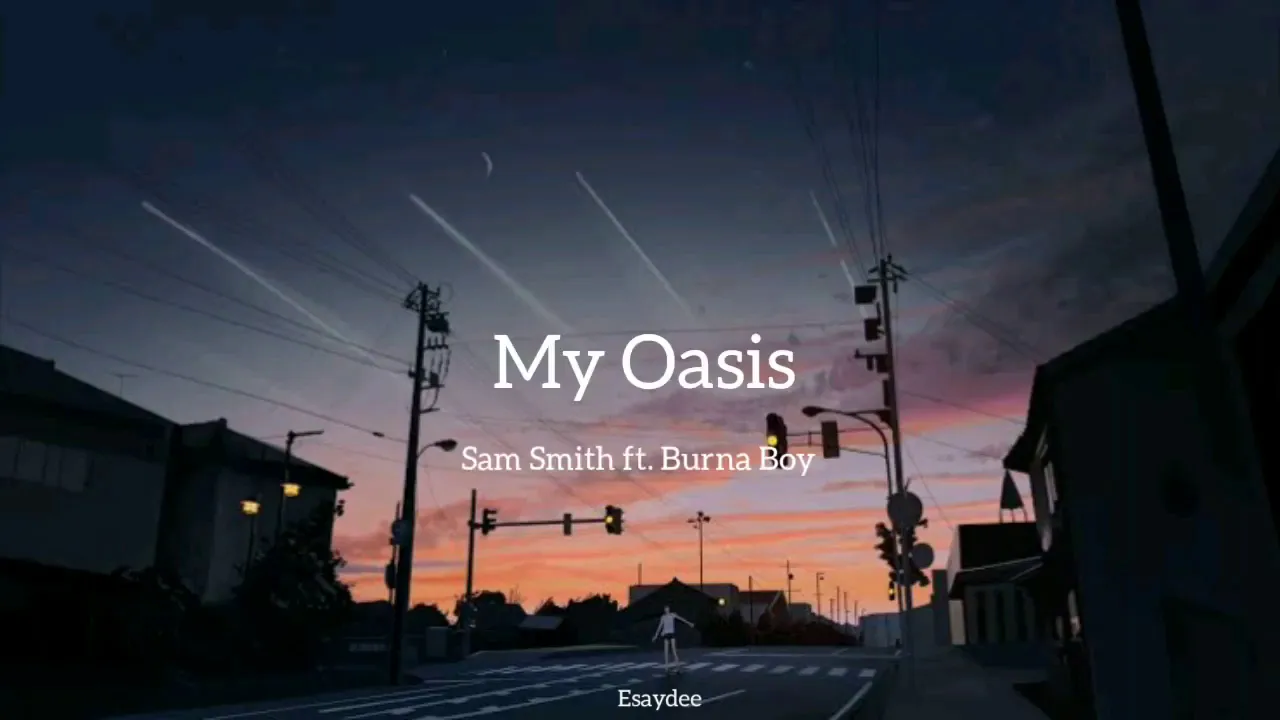 Sam Smith ft. Burna Boy - My Oasis (Lyrics)