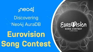 Thumbnail for Eurovision Song Contest 2022 – Discover Neo4j AuraDB Free with Michael and Alexander video