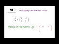 Multiplying a Matrix by a Scalar - Corbettmaths