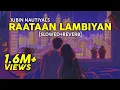 Lagu Raataan Lambiyan - [Slowed+Reverb] Shershah | Jubin Nautiyal | Textaudio | Lofi - Text4Music Remix