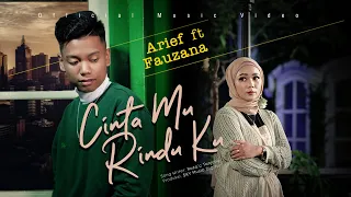 arief ft fauzana cinta mu rindu ku official music video 