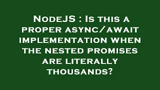 NodeJS Is this a proper implementation when the nested promises are literally thousand