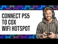 How To Connect PS5 To Cox WiFi Hotspot 2025 Only Way