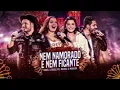 Israel & Rodolffo, @maiaramaraisaoficial -  Nem Namorado e Nem Ficante