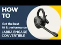 Jabra Engage Convertible How to get the best fit performance Jabra Support