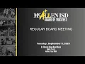 McAllen ISD Regular Board Meeting September 9 2025