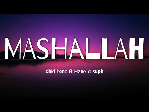 Download MP3 Chid Benz - Mashallah Ft Mzee Yusuph