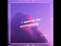 Download Lagu 𝗜 𝗷𝘂𝘀𝘁 𝘄𝗮𝗻𝗻𝗮 𝗯𝗲 𝘀𝗼𝗺𝗲𝗯𝗼𝗱𝘆 𝘁𝗼 𝘀𝗼𝗺𝗲𝗼𝗻𝗲😞