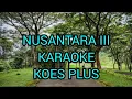 Download Lagu NUSANTARA  III (KOES PLUS)❗❗KARAOKE || SUS PANDAWA