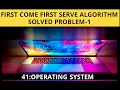 First Come First Serve Scheduling Algorithm in OS FCFS Scheduling Algorithm in OS Solved Problem-1