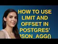 Dba How to use LIMIT and OFFSET in Postgres json - agg function