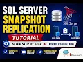 SQL Server Snapshot Replication Tutorial Setup Step by Step Troubleshooting