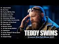 Download Lagu Teddy Swims Greatest Hits Full Album 2025 - Teddy Swims Best Songs Playlist 2025 - Lose Control