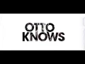 Otto Knows - Next to Me