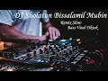 Lagu DJ Sholawat Sholatun Bissalamil Mubin Tik tok viral DJ Terbaru Full Bass Remix
