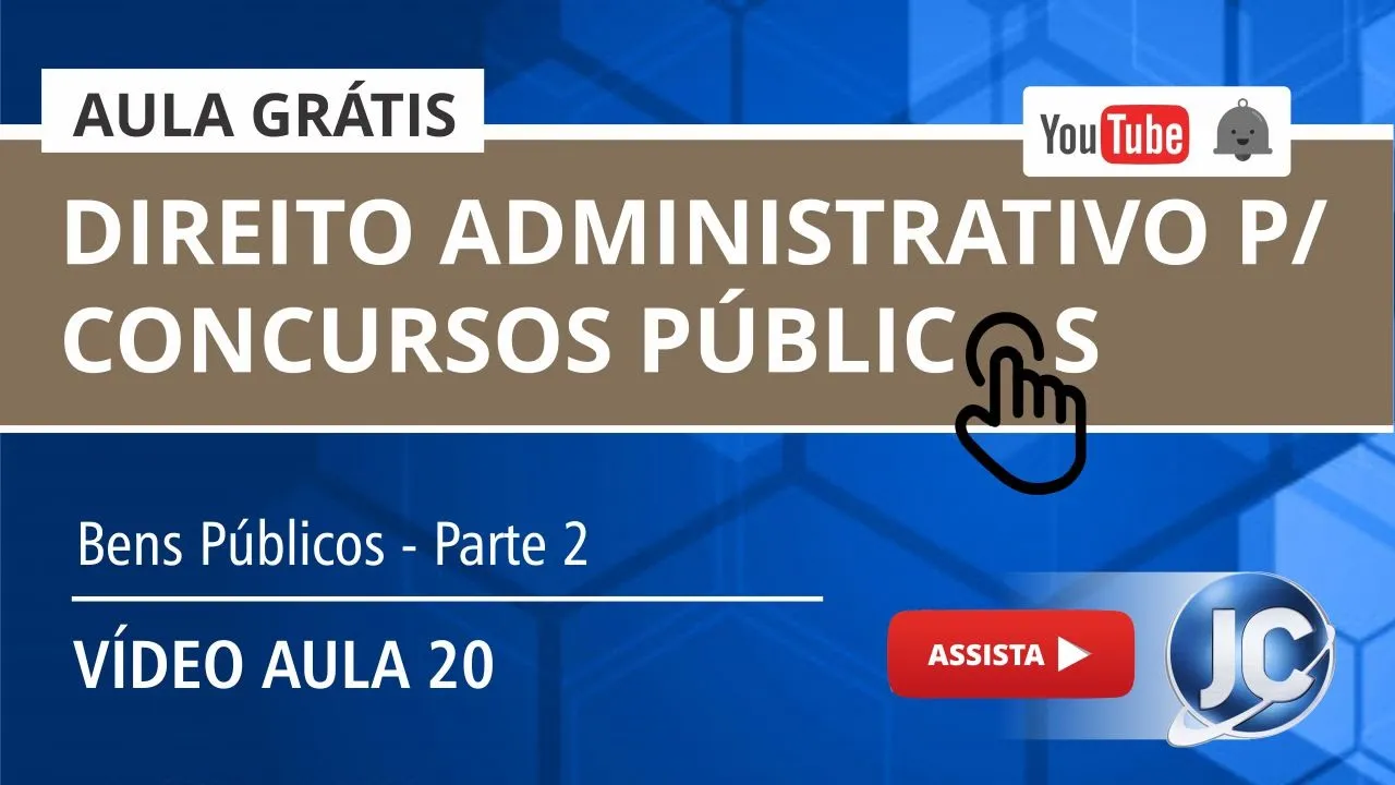 Aula Grátis Direito Administrativo - Bens Públicos - Parte 2 - (videoaula 20)