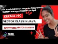 Vector Class in Java Kerala PSC Computer Programmer System Analyst System Manager
