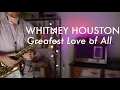 Download Lagu GREATEST LOVE OF ALL - Whitney Houston [Sax Cover]