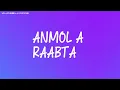 Anmol a - Raabta (lyrical video)