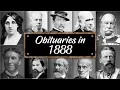 Obituary Famous Faces WE LOST in 1888