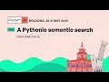 A Pythonic semantic search - Paolo Melchiorre