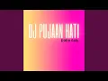 DJ PUJAAN HATI