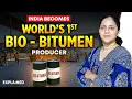 India Becomes World s First to Commercially Produce Bio-Bitumen What is Bio-Bitumen Explained