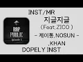 [INST/MR] 지글지글 (Feat. ZICO) - J-TONG & NOSUN & KHAN (제이통 & 노선 & 칸)
