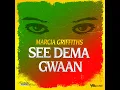 See Dema Gwaan - Marcia Griffiths