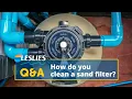 Q A How Do You Clean a Sand Filter Leslie s