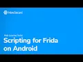 Writing Frida Scripts for Android