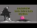 GAZAPİZM - SAĞI SOLU KES ( HAKAN KELEŞ REMİX ) YENİİİİ