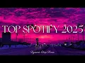 Download Lagu Top Hits 2025 ~ Spotify Playlist 2025 ~ Trending Songs \u0026 Best Music Collection 🎶🎧