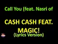 Download Lagu Cash Cash feat. MAGIC! - Call You (feat. Nasri of MAGIC!) (Lyrics version)