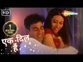 Download Lagu Ek Dil Hai Ek Dil Hi To | Kumar Sanu Hit songs | Alka Yagnik | Akshay Kumar | Karishma | Ek Rishtaa
