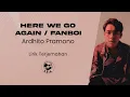 Ardhito Pramono - Here We Go Again / Fanboi (Lirik Lagu Terjemahan)