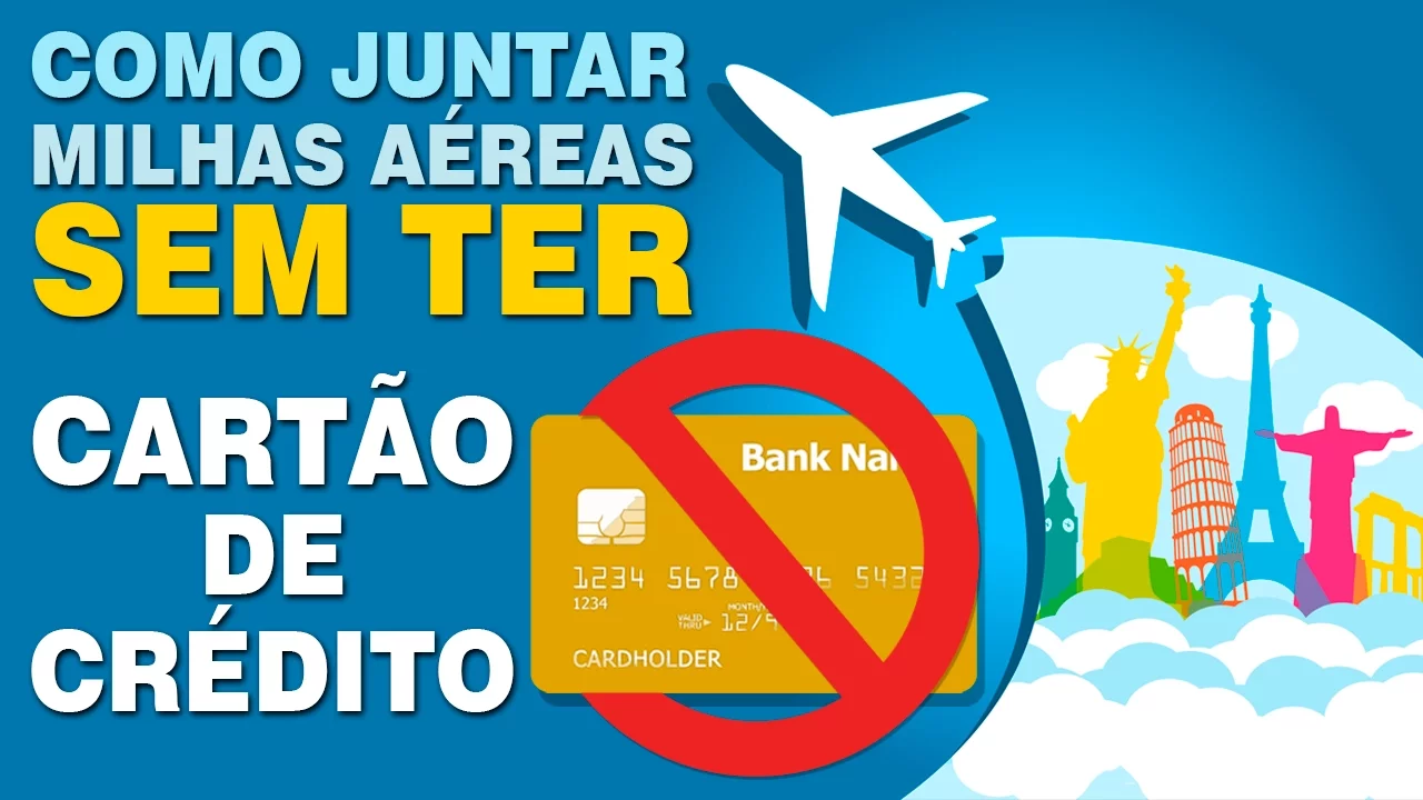 COMO JUNTAR MILHAS SEM TER CARTÃO DE CRÉDITO