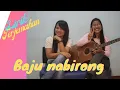 Lagu Baju Nabirong -Lirik \u0026 Arti - Ewen \u0026 Niya Siahaan (Cover) Cipt: Sudiarto Tampubulon