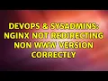 DevOps SysAdmins Nginx not redirecting non www version correctly 2 Solutions