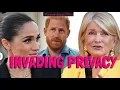 INVADING PRIVACY - Meghan s Fury At Martha Stewart